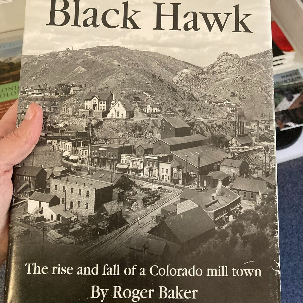 Black Hawk The Rise and Fall of a Colorado Mill Town Roger Baker Book Blackhawk